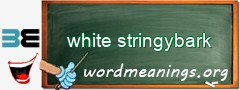 WordMeaning blackboard for white stringybark